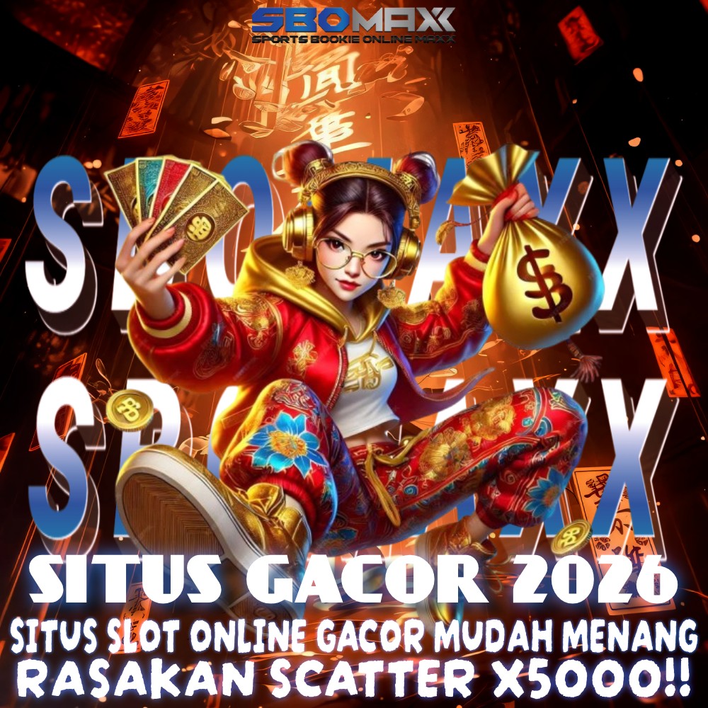 SBOMAXX : Platform Slot Online Gacor 2026 Terpercaya Dengan RTP Terbaru & Mudah Menang Paling Oke